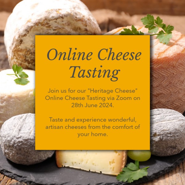 Online Tasting: 28th June 2024 &quot;Heritage Cheeses&quot;