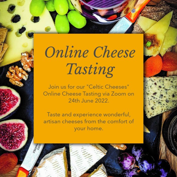 Online Tasting: 24th June 2022 &quot;Celtic Cheeses&quot;